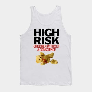 High Risk Children Without A Conscience Tank Top